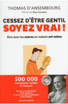 CESSEZ D-ETRE GENTIL, SOYEZ VRAI + DVD OFFERT NC - D-ANSEMBOURG/CORNEAU - HOMME (DE L')