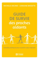 GUIDE DE SURVIE DES PROCHES AIDANTS - ARCAND/BRISSETTE - L HOMME