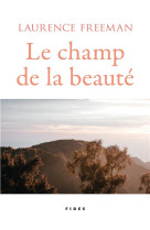 CHAMP DE LA BEAUTE - FREEMAN LAURENCE - FIDES