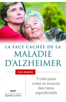 FACE CACHEE DE LA MALADIE D-ALZHEIMER - ASSELIN LINE - LES ÉDITIONS QUÉBEC-LIVRES