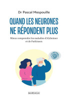 QUAND LES NEURONES NE REPONDENT PLUS - MESPOUILLE PASCAL - MARDAGA PIERRE