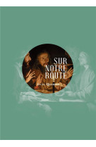 SUR NOTRE ROUTE - QUERTON ANDRE - MARDAGA PIERRE