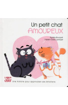 UN PETIT CHAT AMOUREUX / LES EMOTIONS DE PETIT CHAT - BOUQUET AUDREY - LANGUE AU CHAT