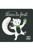 DANS LA FORET BONJOUR BEBE - COLLECTIF - LANGUE AU CHAT