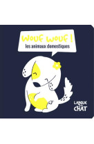 WOUF-WOUF ! LES ANIMAUX DOMESTIQUES / MES PETITS FLUOS - COLLECTIF - LANGUE AU CHAT