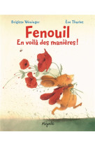 FENOUIL EN VOILA DES MANIERES - THARLET EVE - Mijade