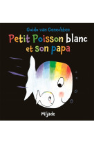 PETIT POISSON BLANC ET SON PAPA - VAN GENECHTEN GUI. - Mijade