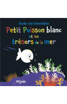 PETIT POISSON BLANC ET LA JOLIE MER - VAN GENECHTEN GUI. - MIJADE