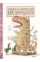 TOUTE LA VERITE SUR LES DINOSAURES - VAN GENECHTEN GUI. - MIJADE