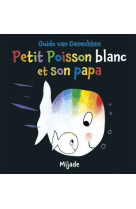 PETIT POISSON BLANC ET SON PAPA - VAN GENECHTEN GUI. - MIJADE