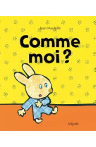 COMME MOI ? - MAUBILLE JEAN - MIJADE