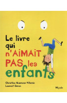 LIVRE QUI N-AIMAIT PAS LES ENFANTS (LE) - NAUMANN-VILLEMIN - MIJADE