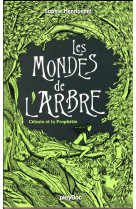 MONDES DE L-ARBRE (LES) - CELESTE ET LA PROPHETIE - TOME 1 - HENRIONNET SOPHIE - Play Bac