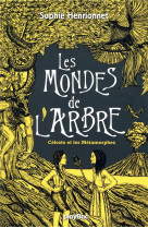 MONDES DE L-ARBRE - CELESTE ET LES METAMORPHES - TOME 3 - HENRIONNET SOPHIE - PRISMA