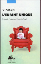 ENFANT UNIQUE (L-) - XINRAN - P. Picquier