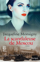 LA SCANDALEUSE DE MOSCOU - MONSIGNY JACQUELINE - Archipel