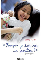 POURQUOI JE SUIS PAS UN PAPILLON ? - AYAN JERRY - Archipel