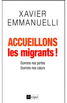 ACCUEILLONS LES MIGRANTS - EMMANUELLI XAVIER - Archipel