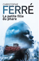 PETITE FILLE DU PHARE - FERRE CHRISTOPHE - ARCHIPEL