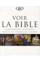 VOIR LA BIBLE - COMPRENDRE HISTOIRES  TEXTE S ET SYMBOLES SACRES - COLLECTIF - FEMME ACTUELLE