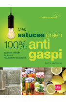 MES ASTUCES GREEN 100 % ANTI GASPI - MACHETEAU SOPHIE - Prat