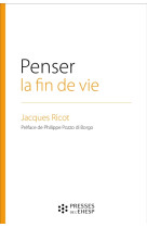 PENSER LA FIN DE VIE - RICOT JACQUES - Presses de l'EHESP