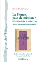 FRANCE, PAYS DE MISSION ? SUIVI DE LA RELIG ION EST PERDUE A PARIS. TEXTES ET INTERROGA - DUMONT ROBERT (ED.) - Karthala