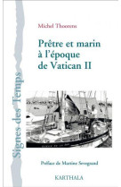 PRETRE ET MARIN A L-EPOQUE DE VATICAN II - THOORENS MICHEL - Karthala