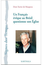 UN EVEQUE AU BRESIL QUESTIONNE SON EGLISE. INTERVIEWS ET DOCUMENTS - DE MAUPEOU - KARTHALA