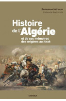 HISTOIRE DE L-ALGERIE ET DE SES MEMOIRES, DES ORIGINES AU HIRAK - ALCARAZ EMMANUEL - KARTHALA