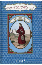 PETIT LIVRE DES CHEMINS DE COMPOSTEL - CHAMBERLAIN MARIE - Chêne