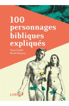 100 PERSONNAGES BIBLIQUES EXPLIQUES - MASSON-N+CAUDAL-Y - Chêne