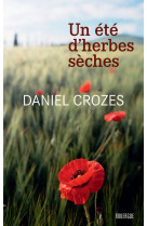 UN ETE D'HERBES SECHES - Daniel Crozes - ROUERGUE