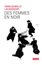 DES FEMMES EN NOIR - LACASSAGNE ANNE-ISAB - Rouergue