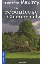 REBOUTEUSE DE CHAMPVIEILLE (LA) - MAXIMY HUBERT DE - DE BOREE