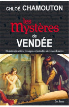 MYSTERES DE VENDEE (LES) - CHAMOUTON C - Ed. De Borée