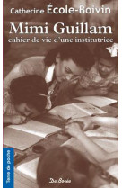 MIMI GUILLAM CAHIER DE VIE D UNE INSTITUTRI CE - ECOLE-BOIVIN - Ed. De Borée