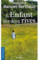 ENFANT DES DEUX RIVES (L) - MANSIET-BERTHAUD M. - Ed. De Borée