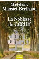 NOBLESSE DU COEUR (LA) - MANSIET - Ed. De Borée