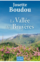 VALLEE DES BRUYERES - BOUDOU JOSETTE - Ed. De Borée