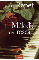 MELODIE DES ROSES (LA) - RAPET JUDITH - Ed. De Borée