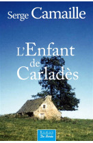 ENFANT DU CARLADES - CAMAILLE SERGE - Ed. De Borée