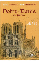 NOTRE-DAME DE PARIS... DE A A Z - NOVARINO-POTHIER - DE BOREE