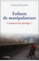 ENFANTS DE MANIPULATEURS 2EME EDT - PETITCOLLIN CHRISTEL - G. Trédaniel