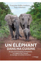 ELEPHANT DANS MA CUISINE (UN) - MALBY ANTHONY F. - TREDANIEL