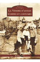 VENDEE D-ANTAN - COIFFES ET COSTUMES - ROLAND ANDRE - A. Sutton