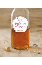 VINS ET LIQUEURS MAISON - Aglaé Blin - RUSTICA