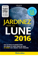 JARDINEZ AVEC LA LUNE 2016 - CELESTE - RUSTICA