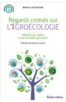 REGARDS CROISES SUR L-AGROECOLOGIE - DE ROSTOLAN MAXIME - RUSTICA