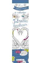 MES MARQUE-PAGES A COLORIER : 52 MANTRAS BONHEUR - ZOTTINO MARICA - Rustica